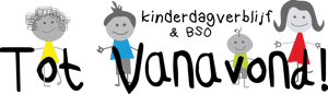 Kinderdagverblijf Tot Vanavond!, Kinderdagverblijf en BSO Tot Vanavond!
